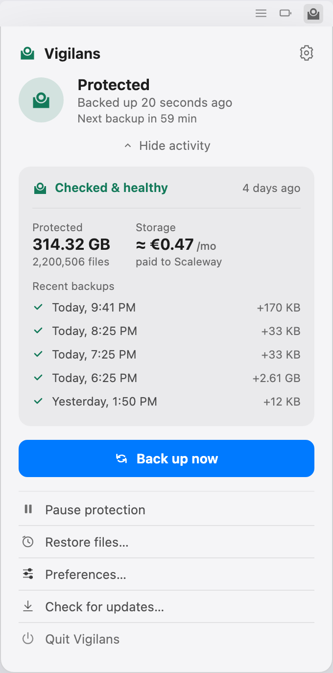The expanded Vigilans popover showing two figures side by side: 314.32 GB protected across 2,200,506 files, and storage at an estimated €0.47 per month paid to Scaleway — the bill is for the deduplicated, compressed bucket, not the protected size — above a healthy integrity check and a list of recent backups